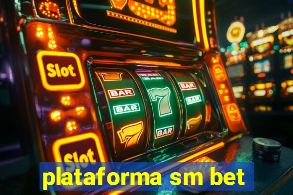 plataforma sm bet